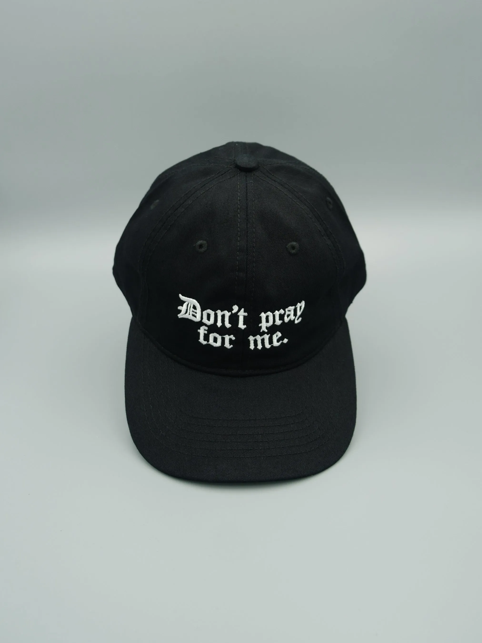 Don't Pray For Me Hat